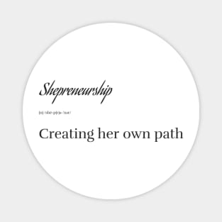 Shepreneurship: Creating Her Own Path Magnet